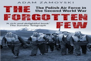 The Forgotten Few: The Polish Air Force in the Second World War